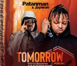 Patanman - Tomorrow (Remix) ft Jaywon